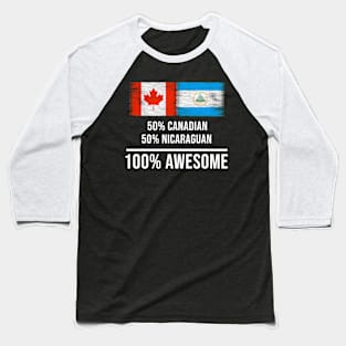 50% Canadian 50% Nicaraguan 100% Awesome - Gift for Nicaraguan Heritage From Nicaragua Baseball T-Shirt